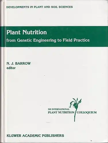 Barrow, N. J. (ed.): Plant Nutrition - from Genetic Engineering to Field Practice. Proceedings of the Twelfth International Plant Nutrition Colloquium, 21-26 September 1993, Perth, Western Australia. (=Developments in Plant and Soil Sciences ; Volume 45).