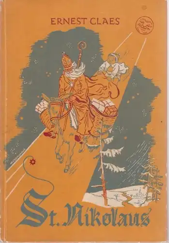 Claes, Ernest - Hans H. Reykers (Übers.): Sankt Nikolaus. Ein Buch vom ' Sinter Klaas ' aus dem Fämischen von Hans H. Reykers. 