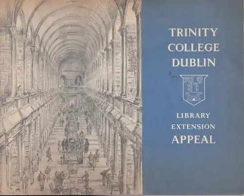 Trinity College Dublin - A.J. Mc Connell, Earl of Iveagh, Earl of Rosse: Trinity College Dublin - Library Extension Appeal. 