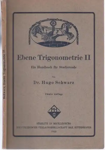 Schwarz, Hugo: Ebene Trigonometrie II. 