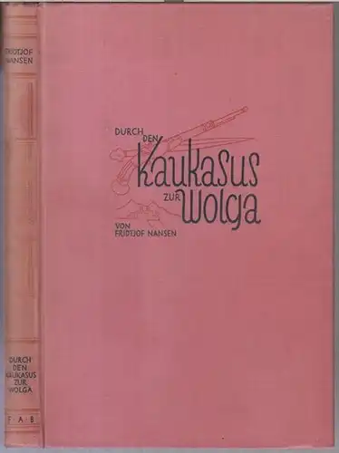 Nansen, Fridtjof: Durch den Kaukasus zur Wolga. 