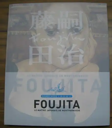 Foujita, Tsuguharu. - Musee du Montparnasse. - Catalogue: Sylvie Buisson / Dominique Spiess: Foujita - Le maitre japonais de Montparnasse. - Catalogue de l' exposition 2004. 