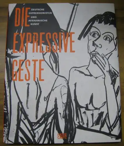 Stepan, Peter ( Einführung ).   Ausstellungsidee: Wolfgang Lauber: Die expressive Geste.   Deutsche Expressonisten und afrikanische Kunst.   Katalog zur gleichnamigen.. 