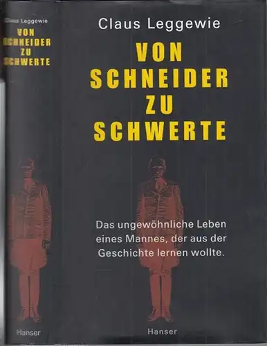 Schneider / Schwerte, Hans Ernst, 1909 - 1999. - Claus Leggewie: Von Schneider zu Schwerte. Das ungewöhnliche Leben eines Mannes, der aus der Geschichte lernen wollte. 