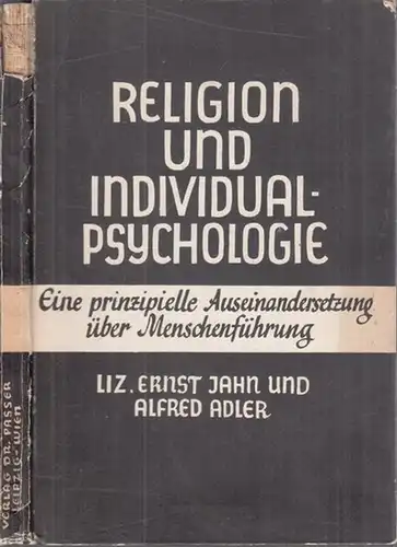 Jahn, Liz. Ernst - Alfred Adler: Religion und Individualpsychologie. Eine prinzipielle Auseinanderetzung über Menschenführung. 
