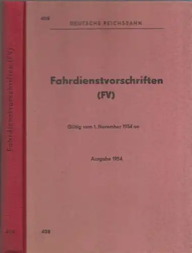 Deutsche Reichsbahn (Hrsg.): Fahrdienstvorschriften (FV) Gültig vom 1. November 1954 an. 