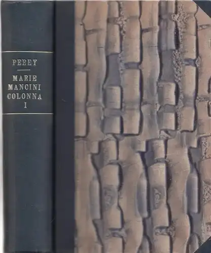Ludwig XIV.- Lucien Perey: Le roman du grand roi Louis XIV et Marie Mancini d´après des lettres et documents inédits. 