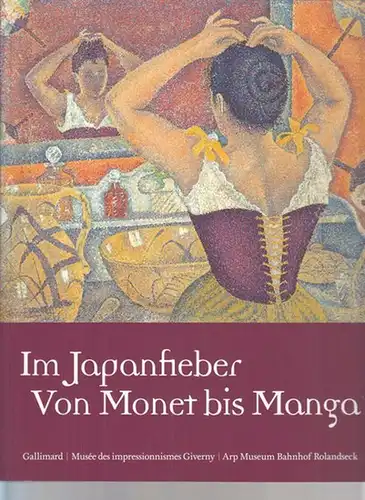 Ferretti Bocquillon, Marina (Hrsg.) / Geneviève Aitken, Sophie Basch u.a: Im Japanfieber - von Monet bis Manga. 