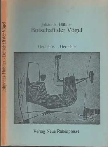 Hübner, Johannes - Karl-Heinz Hartmann (Illustr.) - V.O. Stomps (Hrsg.): Botschaft der Vögel - Gedichte. Mit sieben Zinkätzungen vom Karl-Heinz Hartmann. (= GedichteGedichte VI - Lyrisch-graphische Reihe). 
