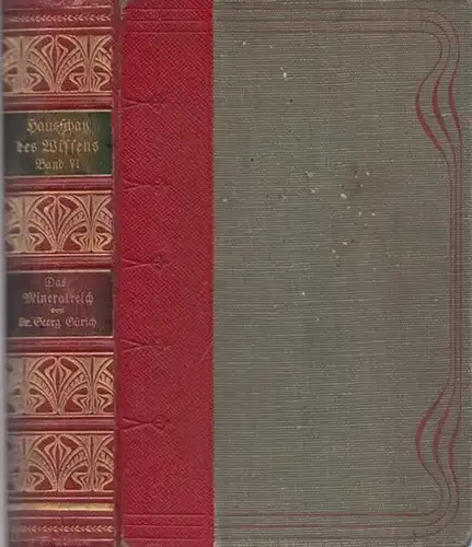 Gürich, Georg: Das Mineralreich. (= Hausschatz des Wissens, Abteilung IV, Band 6). 