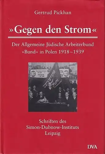 Pickhan, Gertrud: Gegen den Strom. Der Allgemeine Jüdische Arbeiterbund "Bund" in Polen 1918-1939. (= Band I der Schriften des Simon-Dubnow-Instituts Leipzig hrsg. von Dan Diner). 