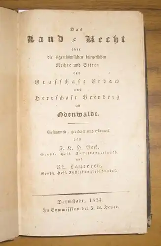 Erbach / Breuberg. - F.K.H. Beck / Ch. Lauteren: Das Land-Recht oder die eigenthümlichen bürgerlichen Rechte und Sitten der Grafschaft Erbach und Herrschaft Breuberg im...