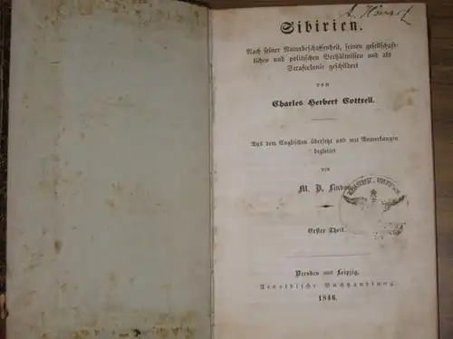 Cottrell, Charles Herbert: Sibirien. Nach seiner Naturbeschaffenheit, seinen gesellschaftlichen und politischen Verhältnissen und als Strafcolonie geschildert. Aus dem Englischen übersetzt und mit Anmerkungen begleitet von.. 