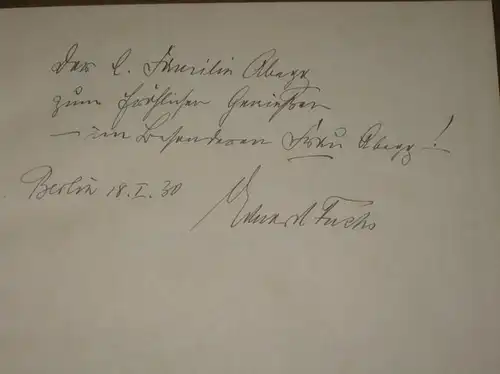 Fuchs, Eduard: Eigenhändige, dreizeilige Zueignung des Kulturwissenschaftlers: der l. Familie Chagy (?) zum freundlichen Genießen   im Besonderen Frau Chagy! Datiert Berlin 18.I.30 und..