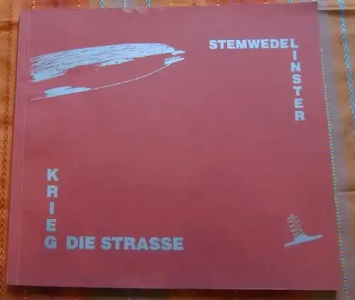 Linster, Werner ( Zeichnungen und Layout )- Stemwedel, Lothar ( Texte, 1953 - 2017 ) /: Krieg die Straße. - signiert und numeriert !. 