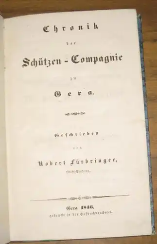 Gera. - Fürbringer, Robert: Chronik der Schützen-Compagnie zu Gera. 