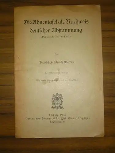 Wecken, Friedrich: Die Ahnentafel als Nachweis deutscher Abstammung. Der arische Blutnachweis. Mit einem Ahnentafelvordruck zum Ausfüllen. 