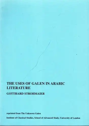 Galen.- Gotthard Strohmaier: The Uses of Galen in Arabic Literature. Reprinted from The Unknown Galen. 