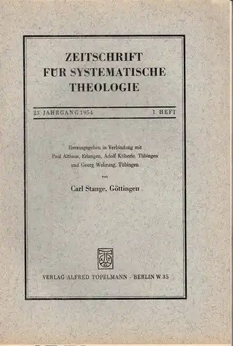 Zeitschrift für systematische Theologie     Stange, Carl (Göttingen): Zeitschrift für systematische Theologie. 23. Jahrgang 1954, 1. Heft.   Inhalt: Christusbild und.. 