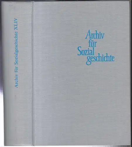 Archiv für Sozialgeschichte.   Herausgegeben von der Friedrich Ebert Siftung in Verbindung mit dem Institut für Sozialgeschichte e.V. Braunschweig   Bonn.. 