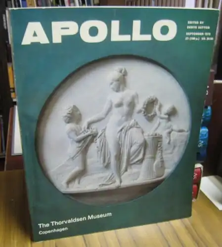 Apollo. - Edited by Denys Sutton. - contributions by: Dyveke Helsted / Barbara Scott / Henrik Bramsen / Helen Mullaly and others: Apollo. September 1972. The magazine of arts. - From the contents: Dyveke Helsted - Thorvaldsen as a collection / Barbara Sco