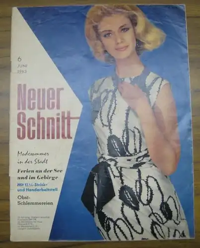 Neuer Schnitt.   Chefredaktion: Inge Roßknecht: Neuer Schnitt. Heft 6, Juni 1963, 16. Jahrgang.   Aus dem Inhalt: Das Modell des Monats /.. 