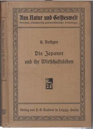 Rathgen, Karl: Die Japaner und ihre wirtschaftliche Entwickelung ( = Aus Natur und Geisteswelt, Sammlung wissenschaftlich-gemeinverständlicher Darstellungen, 72. Bändchen ). 