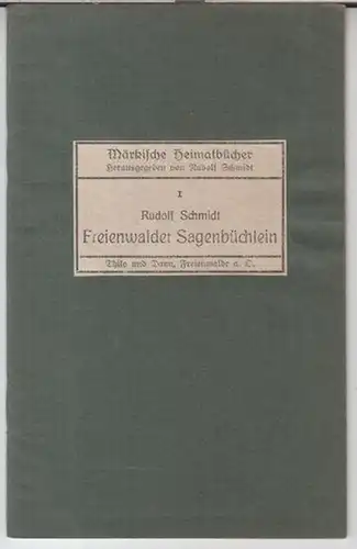 Bad Freienwalde. - Rudolf Schmidt: Freienwalder Sagenbüchlein. Sagen und alte Geschichten aus Freienwalde und Umgebung ( = Märkische Heimatbücher, I ). 