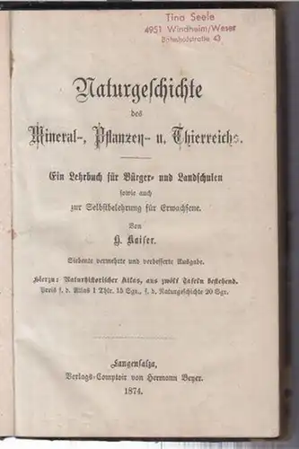 Kaiser, H: Naturgeschichte des Mineral-, Pflanzen- und Thierreichs. Ein Lehrbuch für Bürger- und Landschulen sowie auch zur Selbstbelehrung für Erwachsene. 