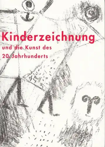 Kinderzeichnung.   Lenbachhaus München / Kunstmuseum Bern / Jonathan Fineberg (Hrsg.).   Rudolf Arnheim, Werner Hofmann / E. H. Gombrich u. a: Kinderzeichnung.. 