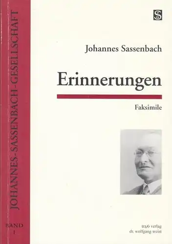 Johannes-Sassenbach-Gesellschaft (Hrsg.). - Mit einem Vorwort von Helga Grebing und einem Aufsatz von Daniela Münkel: Johannes Sassenbach: Erinnerungen. Faksimile ( Schritenreihe der Johannes-Sassenbach-Gesellschaft Band 1 ). 