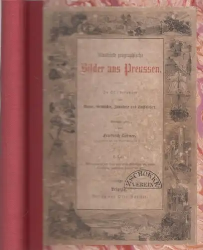 Körner, Friedrich (Hrsg.): Illustrirte geographische Bilder aus Preußen (Band 1). Bilder aus Brandenburg und Preußen, erster Band. Schilderungen aus Natur, Geschichte, Industrie und Volksleben. 