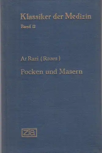Ar-Razi (Razes) - Karl Opitz (Übers.) - Karl Sudhoff (Hrsg.): Über die Pocken und Masern (ca. 900 n. Chr.). Aus dem Arabischen übersetzt von Dr. Karl Opitz. (= Klassiker der Medizin, Band 12). 
