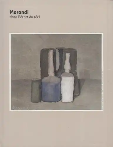 Morandi, Giorgio. - organisee par Donna De Salvo et Matthew Gale / Suzanne Page et Jacqueline Munck: Morandi dans l' ecart du reel. - Musee d' Art moderne de la ville de Paris, 2001 - 2002. 