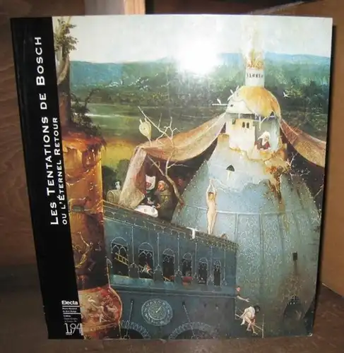 Bosch, Hieronymus. - Museu Nacional de Arte Antiga. - commissaire: Paulo Pereira: Les tentations de Bosch ou l' eternel retour. - Catalogue, publie a l' occasion de l' exposition au Museu Nacional de Arte Antiga, 1994, Expo '98. 