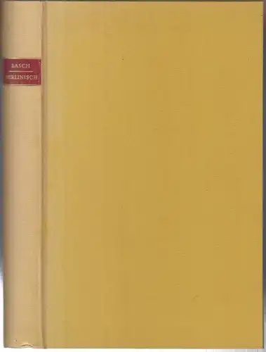Lasch, Agathe: Berlinisch. Eine Berlinische Sprachgeschichte. Unveränderter reprografischer Nachdruck der Ausgabe Berlin 1928 / Berlinische Forschungen, Texte und Untersuchungen, 2. Band ). 