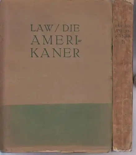 Law, Maurice A: Die Amerikaner. Komplett in 2 Bänden. Eine Studie der Völkerpsychologie. I. Band: Das Pflanzen einer Nation. II. Band: Das Ernten einer Nation. 