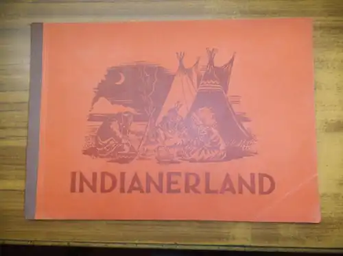 Sandor, Rolf [ das ist Rolf Kauka ] und Dorul van der Heide [Illustrationen]: Indianerland. Bildsammelwerk über die Geschichte und das Leben der Indianer, sowie.. 