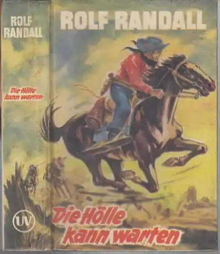 Randall, Rolf: Die Hölle kann warten ( = Rolf - Randall - Reihe, Band 1 ). 