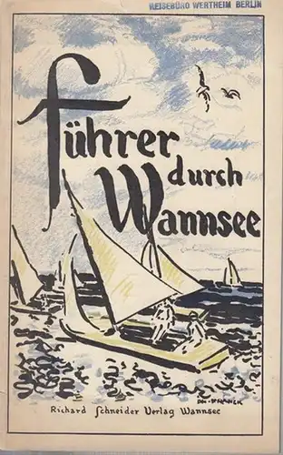 Berlin Wannsee. - Richard Schneider Verlag (Hrsg.): Führer durch Wannsee und Umgebung. Luftkurort  - Sport - Erholung. 