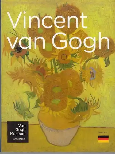 Van Gogh Museum Amsterdam / Geri Klazema (Red.) / Marie Baarspul / Roelie Zwikker (Text): Vincent van Gogh - Leben, Werk und Zeitgenossen. 