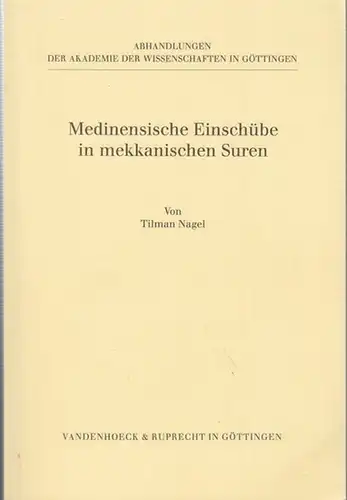 Nagel, Tilman: Medinensische Einschübe in mekkanischen Suren ( = Abhandlungen der Akademie der Wissenschaften in Göttingen, Philologisch-Historische Klasse, Dritte Folge, Nr. 211 ). 