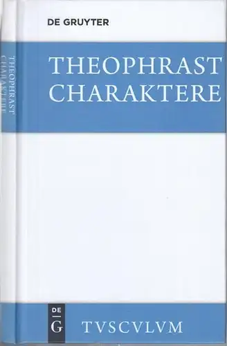 Theophrast. - Wilhelm Plankl: Charaktere. Griechisch und deutsch von Wilhelm Plankl. (ein Band der zweisprachigen Tusculum-Bücher). 