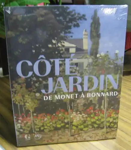 Cote Jardin. - Musee des impressionnismes Giverny. - sous la direction de Mathias Chivot et Cyrille Sciama. - contributions de Isabelle Cahn, Celestine Chataigner, Anna Chevalier et autres: Cote Jardin. De Monet a Bonnard. - Catalogue de l' exposition a G