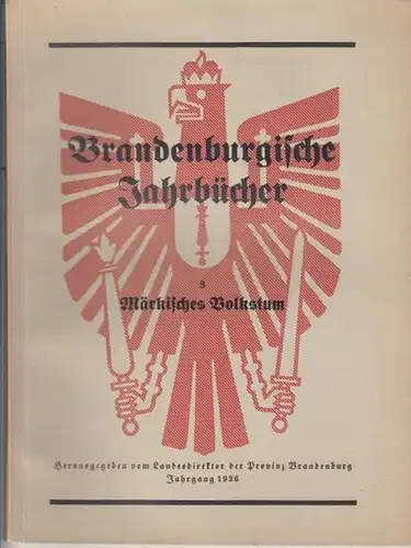 Brandenburgische Jahrbücher. - Landesdirektion der Provinz Brandenburg (Hrsg.) - Spamer, Adolf ( Bearbeiter ): Brandenburgische Jahrbücher, Band 3: Märkisches Volkstum. 