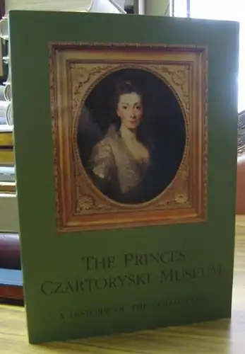 Czartoryski Museum. - Zdzislaw Zygulski jr, Zamoyski Adam, introduction: Prince Adam Karol Czartoryski: The Princes Czartoryski Museum. A history of the collections. 