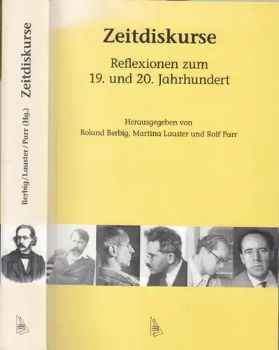 Zeitdiskurse.   Herausgegeben von Roland Berbig, Martina Lauster und Rolf Parr: Zeitdiskurse. Reflexionen zum 19. und 20. Jahrhundert.   Mit mehr als 30.. 