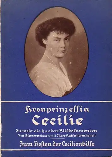 Schuster, Georg (Hrsg.)
 Kronprinzessin Cecilie : In mehr als 100 Bilddokumenten, im Einvernehmen mit Ihrer Kaiserlichen Hoheit. Zum Besten der Cecilienhilfe
 Richard Schröder-Vlg.: Berlin o.J. (1932) 1.-10. Tsd. 