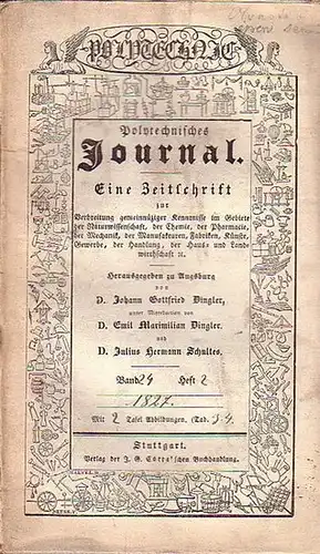 Polytechnisches Journal. Hrsg. v. Johann Gottfried  Dingler, Emil Maximilan Dingler und Julius Hermann Schultes: Polytechnisches Journal. Band XXIV. Heft 2,  1827. (= 8.. 