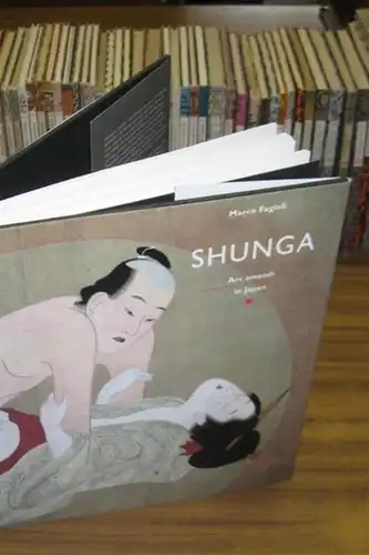 Fagioli, Marco: Shunga: Ars amandi in Japan. Deutschsprachige Ausgabe übersetzt von Anton Ebner. 